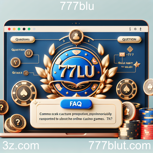 Explorando a Categoria FAQ do 777blu: Tudo Que Você Precisa Saber